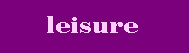 leisure